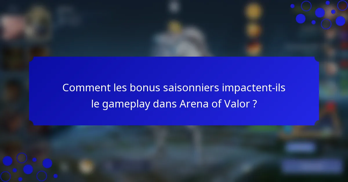 Comment les bonus saisonniers impactent-ils le gameplay dans Arena of Valor ?