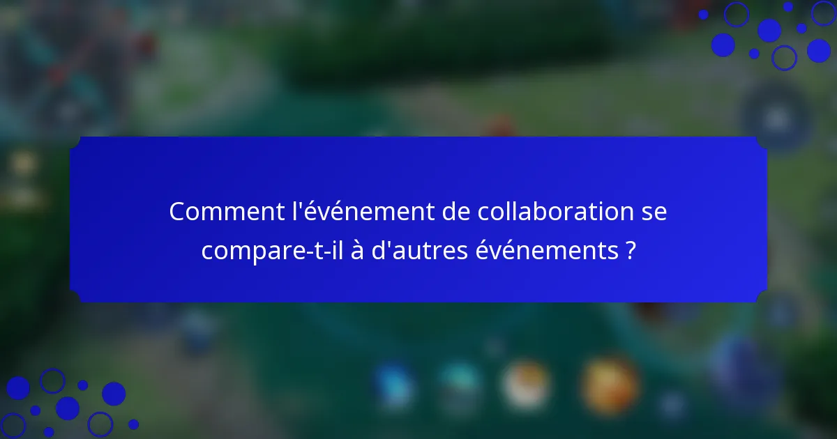 Comment l'événement de collaboration se compare-t-il à d'autres événements ?