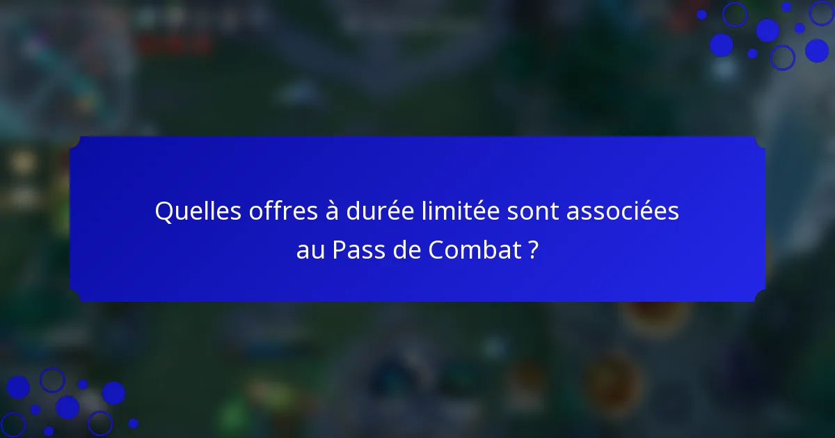 Quelles offres à durée limitée sont associées au Pass de Combat ?