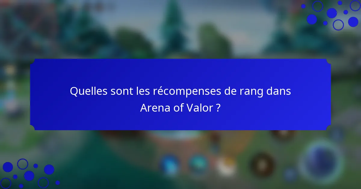 Quelles sont les récompenses de rang dans Arena of Valor ?