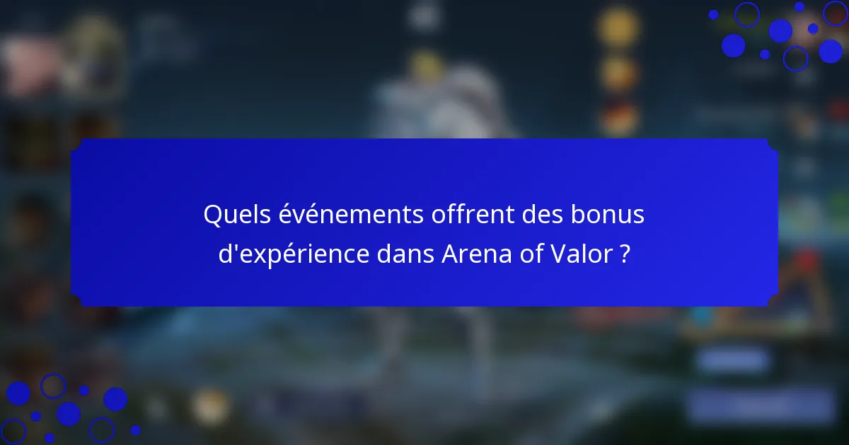 Quels événements offrent des bonus d'expérience dans Arena of Valor ?