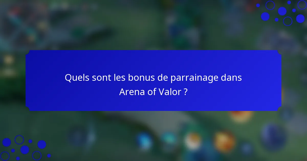 Quels sont les bonus de parrainage dans Arena of Valor ?