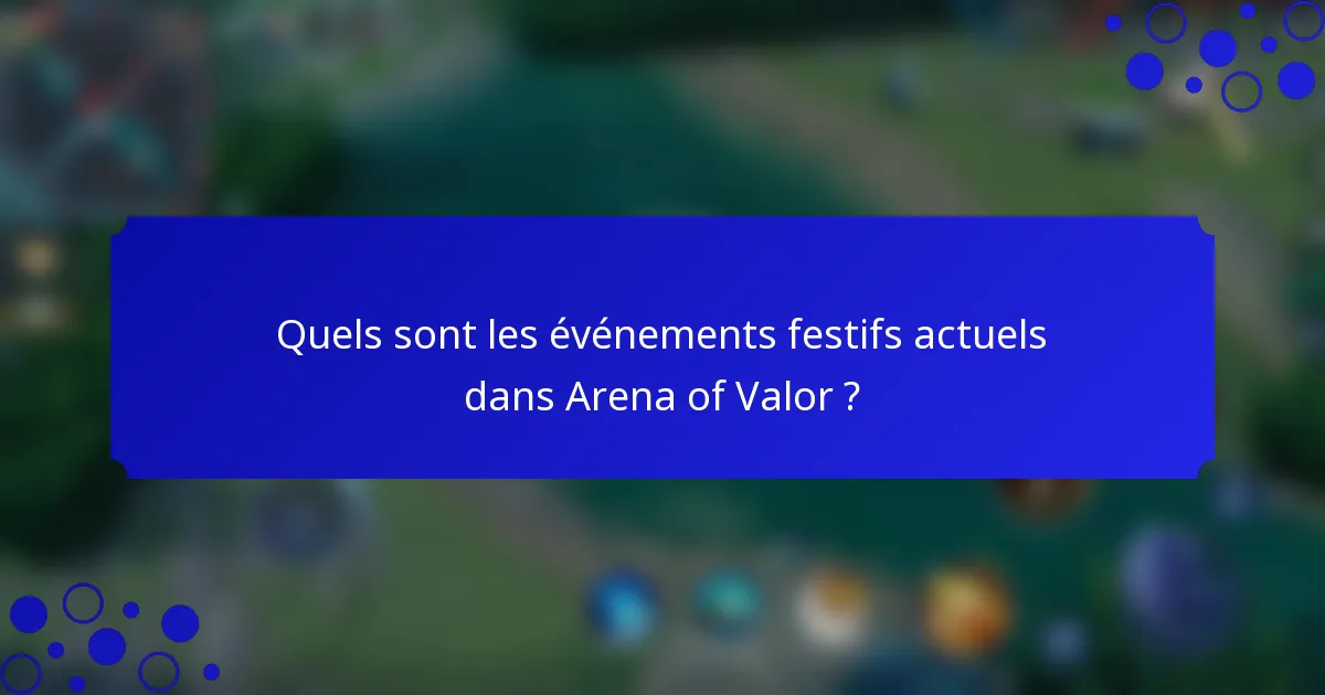 Quels sont les événements festifs actuels dans Arena of Valor ?
