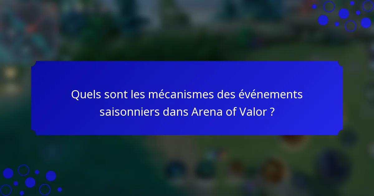 Quels sont les mécanismes des événements saisonniers dans Arena of Valor ?